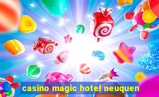 casino magic hotel neuquen