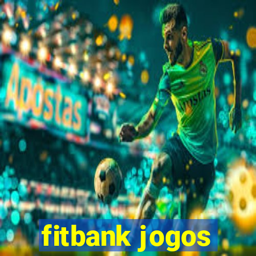 fitbank jogos