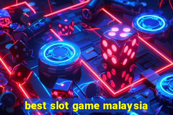 best slot game malaysia