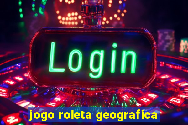 jogo roleta geografica