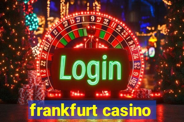 frankfurt casino