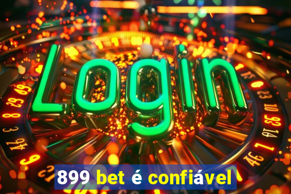 899 bet é confiável