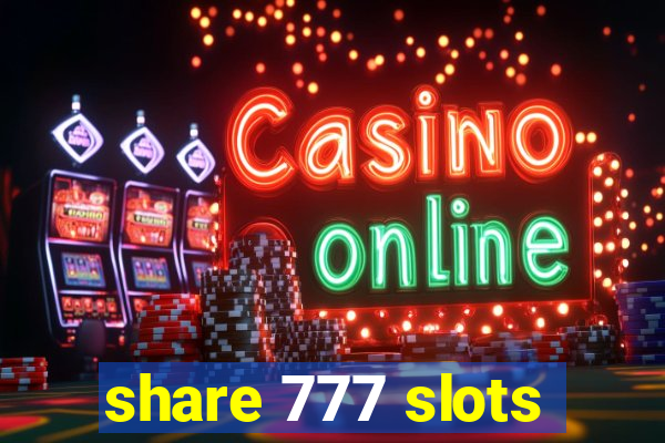 share 777 slots