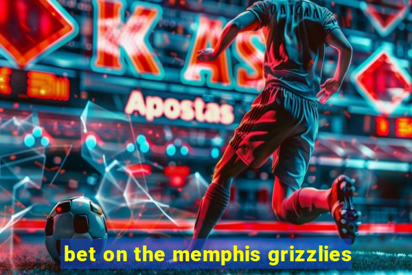 bet on the memphis grizzlies