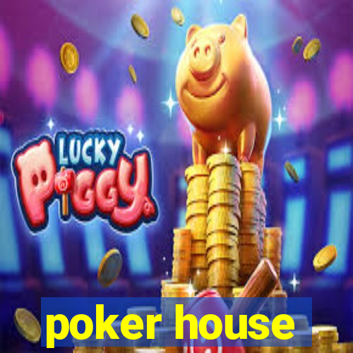 poker house