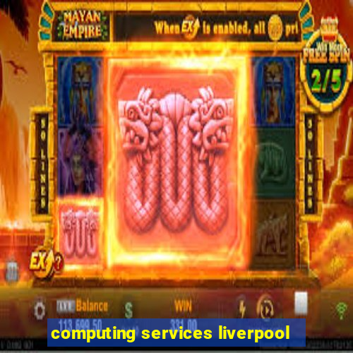 computing services liverpool