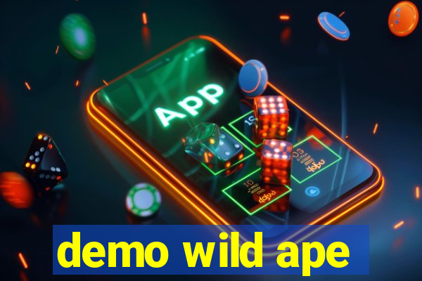 demo wild ape