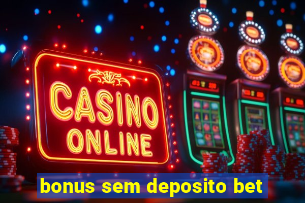 bonus sem deposito bet