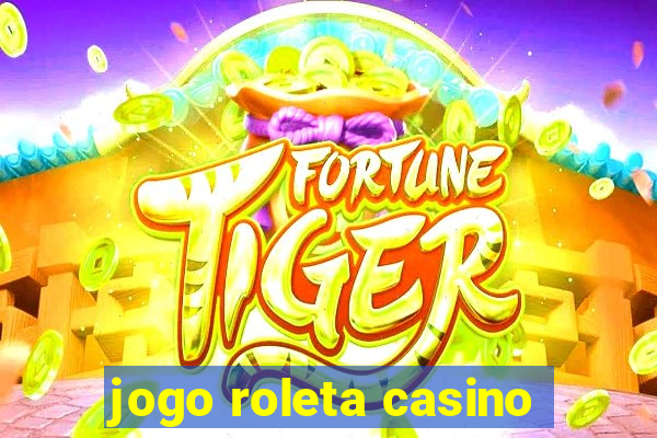 jogo roleta casino