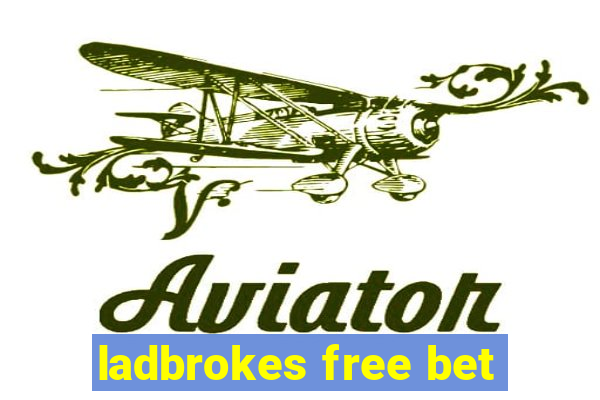 ladbrokes free bet