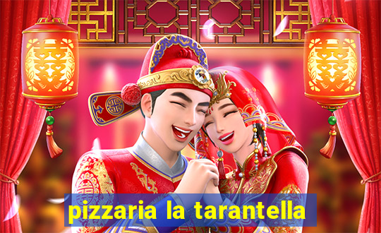 pizzaria la tarantella