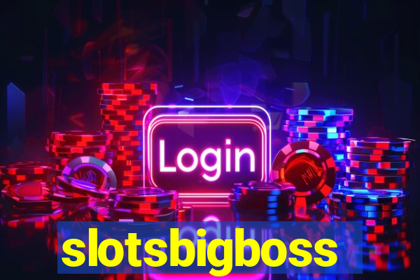 slotsbigboss