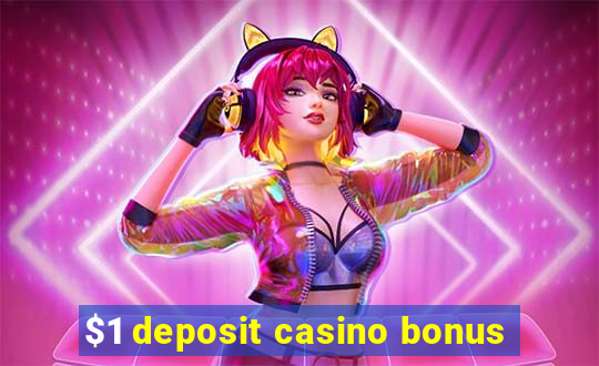 $1 deposit casino bonus