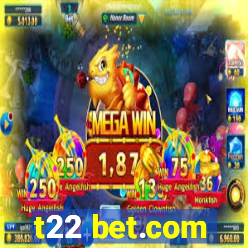 t22 bet.com