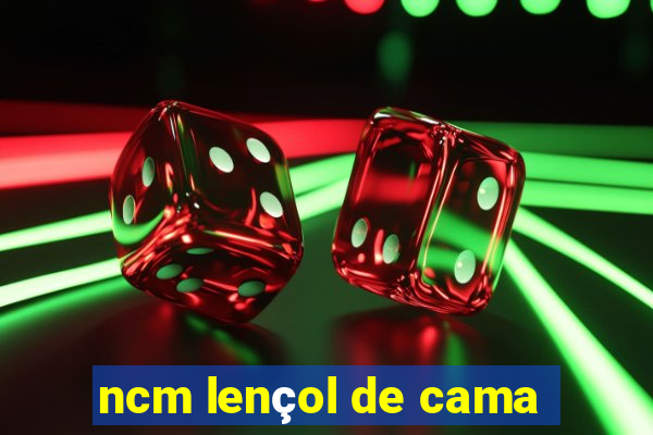 ncm lençol de cama