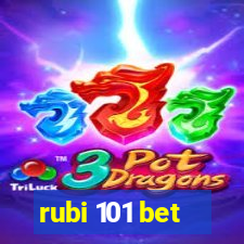 rubi 101 bet