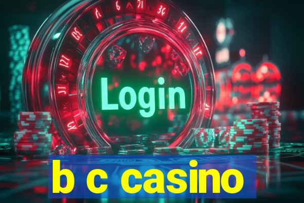 b c casino