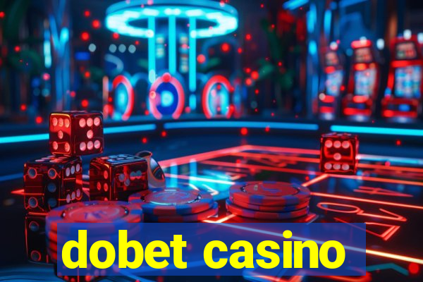 dobet casino