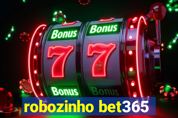 robozinho bet365