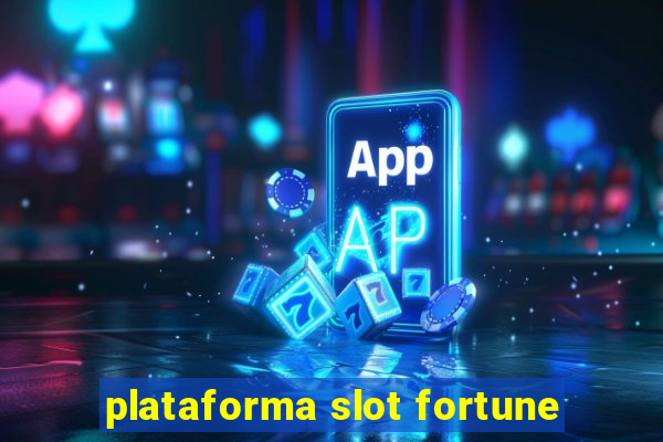 plataforma slot fortune