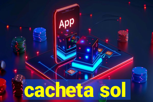 cacheta sol