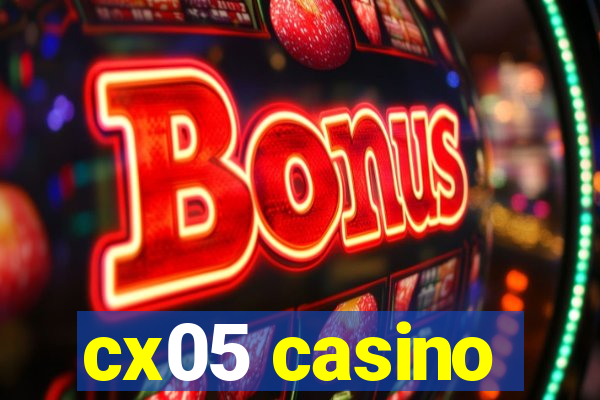 cx05 casino