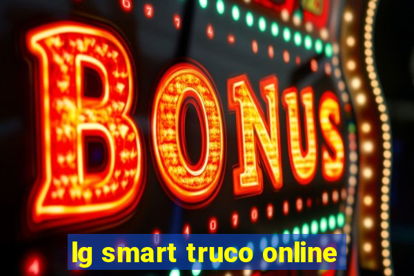 lg smart truco online