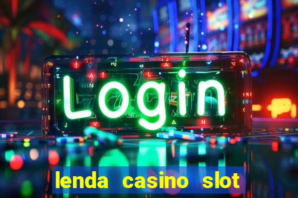 lenda casino slot paga mesmo