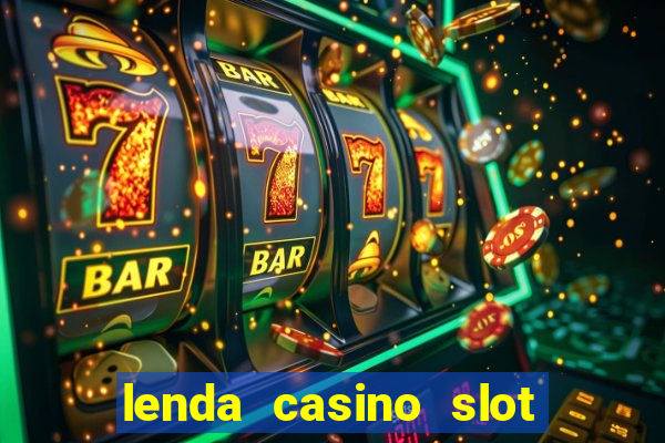 lenda casino slot paga mesmo