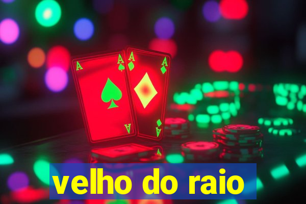 velho do raio