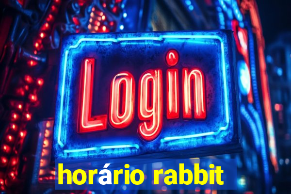 horário rabbit