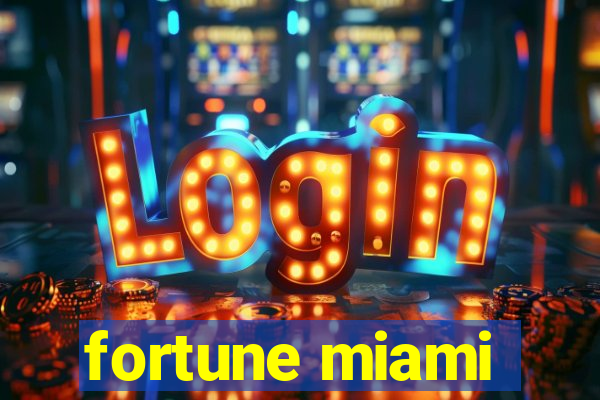 fortune miami