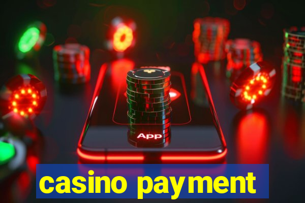 casino payment