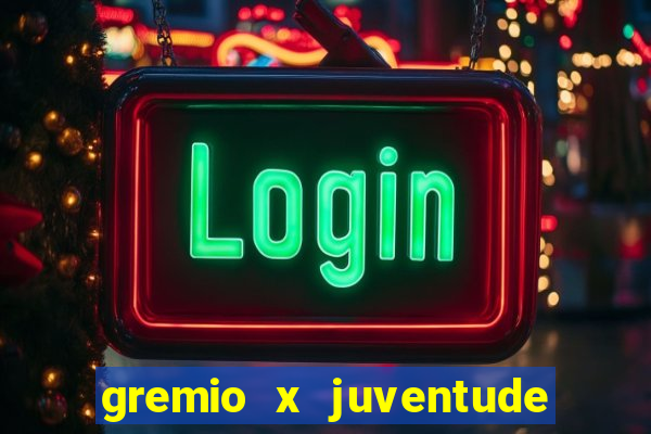 gremio x juventude ao vivo online