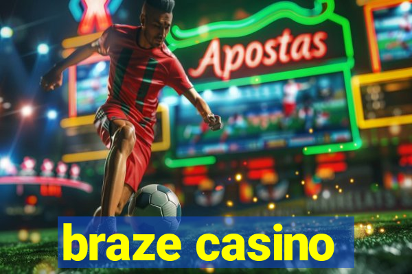 braze casino