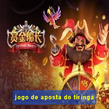 jogo de aposta do tiringa