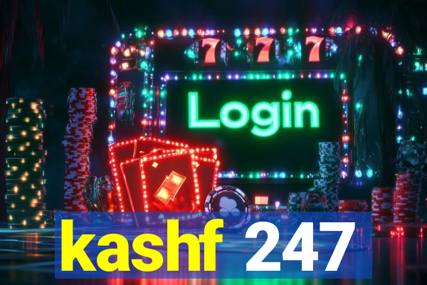 kashf 247