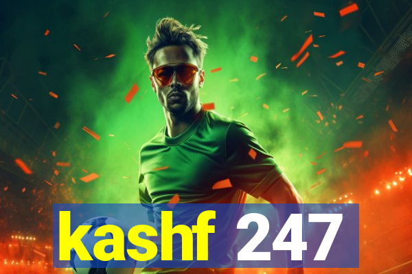 kashf 247