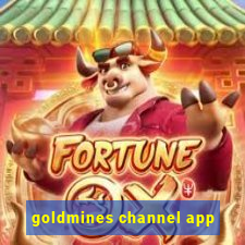 goldmines channel app