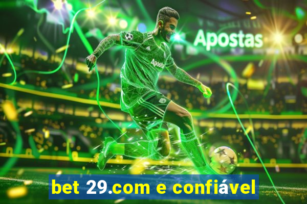 bet 29.com e confiável