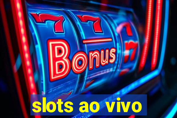 slots ao vivo