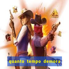 quanto tempo demora para passar