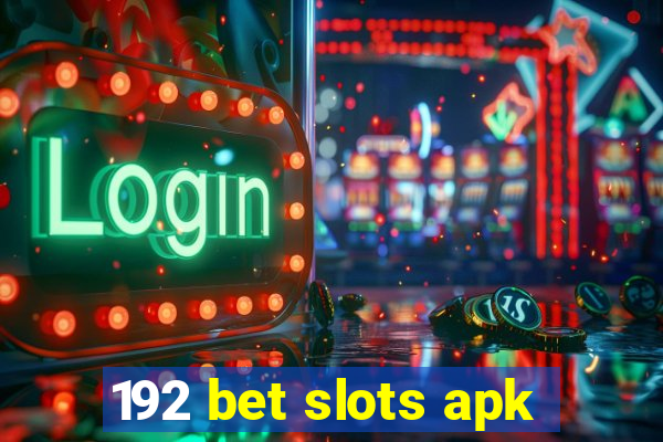 192 bet slots apk