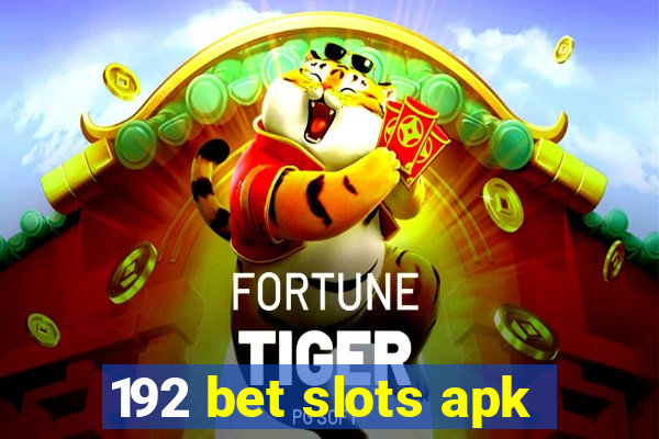 192 bet slots apk