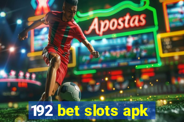 192 bet slots apk