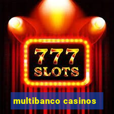 multibanco casinos