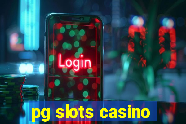 pg slots casino