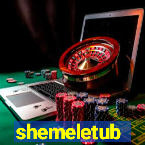 shemeletub