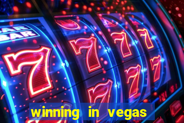 winning in vegas slot machines