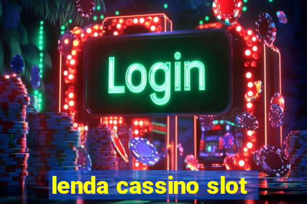 lenda cassino slot